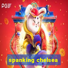 spanking chelsea